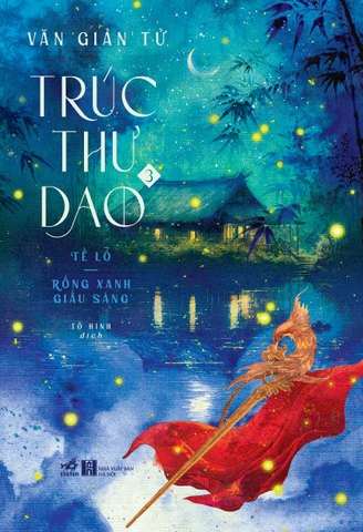 TRÚC THƯ DAO 3: TỀ LỖ - RỒNG XANH GIẤU SÁNG