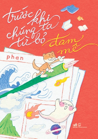 TRƯỚC KHI CHÚNG TA TỪ BỎ ĐAM MÊ
