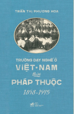 TRƯỜNG DẠY NGHỀ Ở VIỆT NAM THỜI PHÁP THUỘC