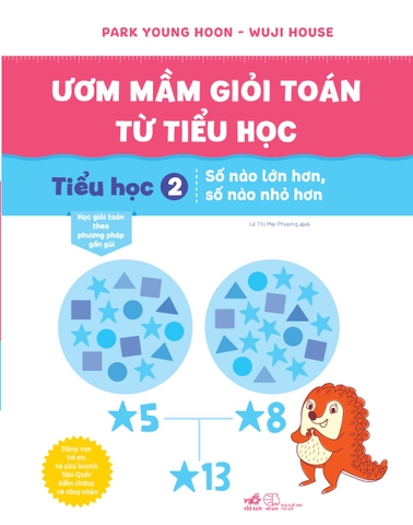 ƯƠM MẦM GIỎI TOÁN TỪ TIỂU HỌC 2 - SỐ NÀO LỚN HƠN SỐ NÀO NHỎ HƠN