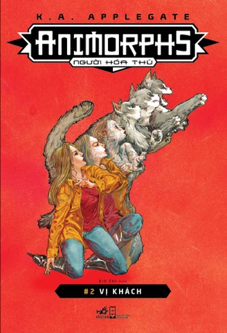 ANIMORPHS NGƯỜI HÓA THÚ TẬP 2: VỊ KHÁCH