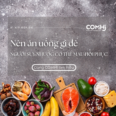 NÊN ĂN UỐNG GÌ ĐỂ NGƯỜI SUY NHƯỢC CƠ THỂ MAU HỒI PHỤC