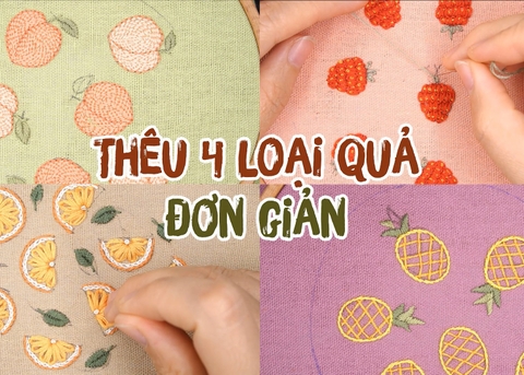 Thêu 4 loại quả mùa hè độc đáo và đơn giản (có mẫu in)