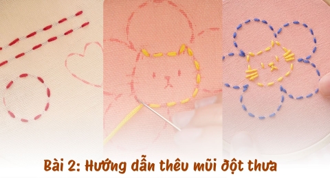 Bài 2: Hướng dẫn thêu mũi đột thưa trong thêu hiện đại