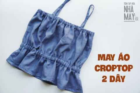 Hướng dẫn may áo croptop 2 dây