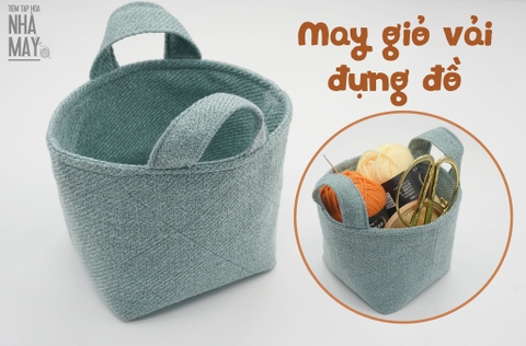 Hướng dẫn may giỏ vải đựng đồ bằng vải canvas