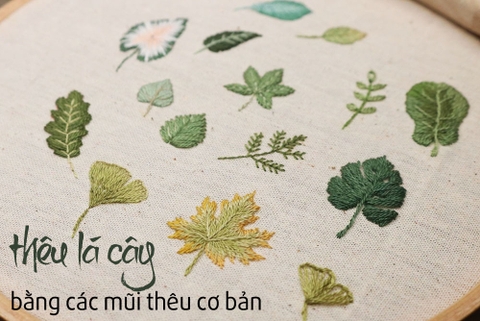HƯỚNG DẪN THÊU LÁ CÂY BẰNG CÁC MŨI CƠ BẢN (PHẦN 2)