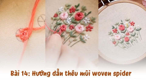Bài 14: Hướng dẫn thêu mũi woven spider trong thêu hiện đại