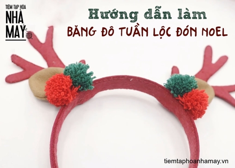 Hướng dẫn làm băng đô tuần lộc đón Noel