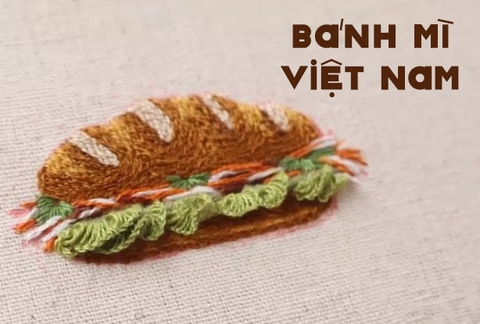 Học thêu cơ bản: Học thêu bánh mì Việt Nam (có mẫu in)