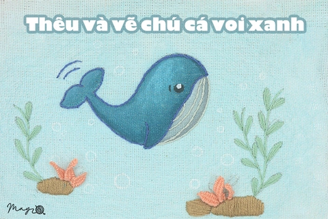 Thêu và vẽ chú cá voi xanh đơn giản cho người mới tập (có mẫu in)