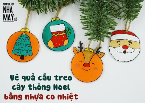 Tự vẽ quả cầu treo cây thông Noel bằng nhựa co nhiệt