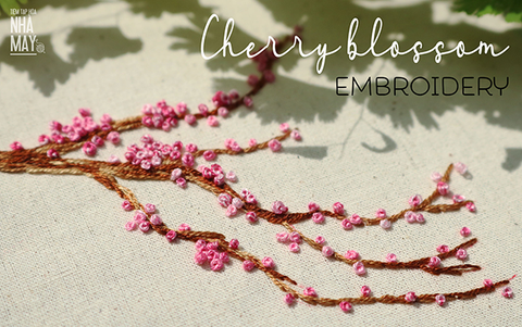 Các bước cơ bản nhất để thêu cành hoa anh đào (có mẫu in)