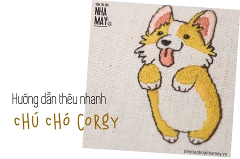 Hướng dẫn thêu nhanh chú chó Corgi đơn giản (có mẫu in)