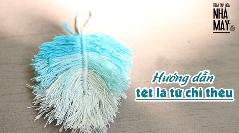 Hướng dẫn tết lá từ chỉ thêu
