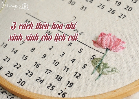 Thêm 3 cách thêu hoa nhí xinh xinh cho lịch vải cuối năm (có mẫu in)