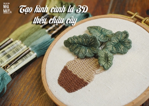 Hướng dẫn cách tạo hình cành lá 3D thêu chậu cây (có mẫu in)
