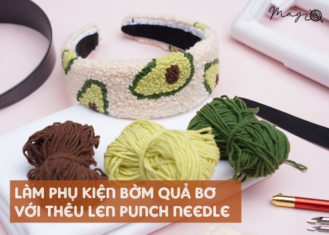 Làm phụ kiện BỜM QUẢ BƠ với thêu len punch needle