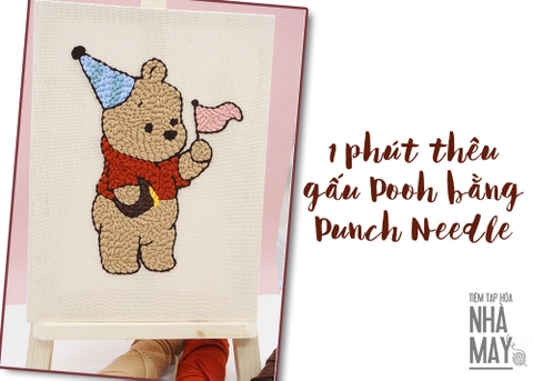 1 phút thêu gấu Pooh bằng sợi len Punch Needdle (có mẫu in)