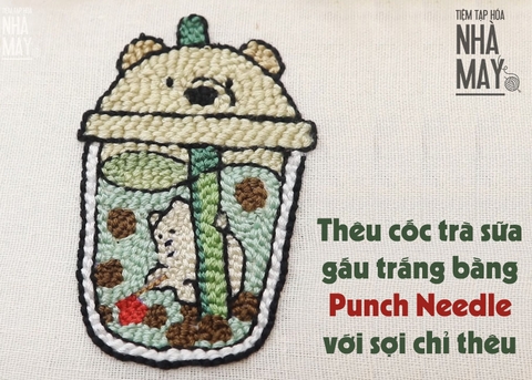 Thêu cốc trà sữa gấu trắng bằng kim Punch Needle với sợi chỉ thêu (có mẫu in)