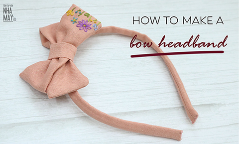 Hướng dẫn may băng đô thắt nơ xinh xắn cho bé gái