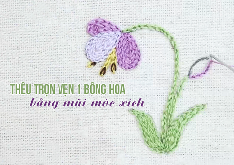 Thêu trọn vẹn 1 bông hoa bằng mũi móc xích