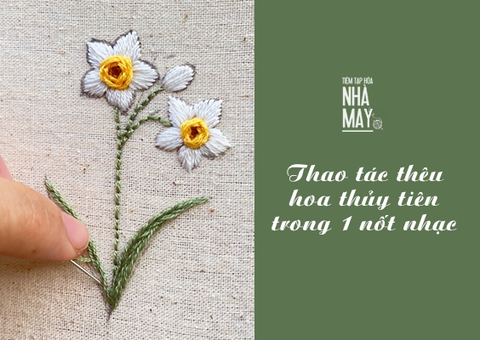 Thao tác thêu hoa thủy tiên trong 1 nốt nhạc (có mẫu in)