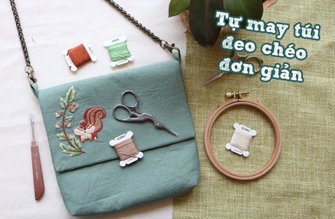 Học may cơ bản: Tự may túi đeo chéo đơn giản thêu hình bé sóc