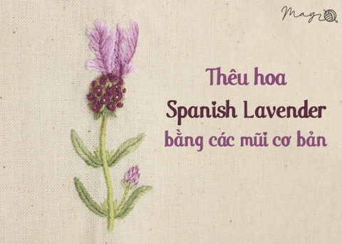 Thêu hoa Spanish Lavender bằng các mũi cơ bản (có mẫu in)