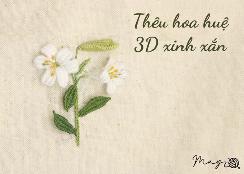Thêu hoa huệ 3D xinh xắn với mũi thêu đan chỉ quen thuộc (có mẫu in)