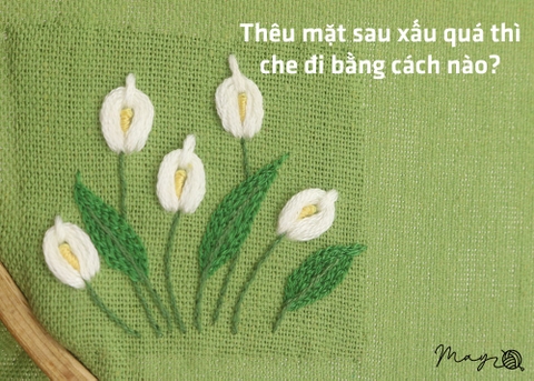 Thêu mặt sau mà xấu quá thì che đi bằng cách nào? (có mẫu in)