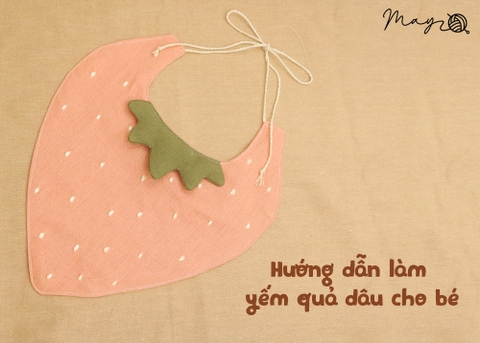 Hướng dẫn làm yếm quả dâu cho bé