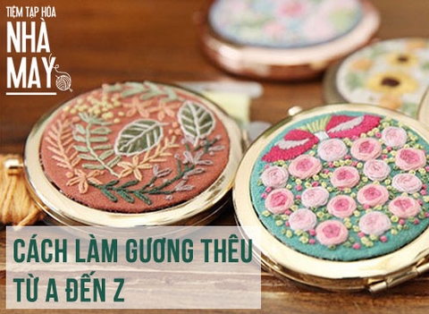 Hướng dẫn chi tiết cách làm gương thêu từ A đến Z