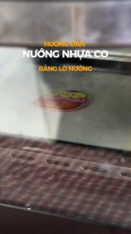 Hướng dẫn làm nhựa co nhiệt bằng lò nướng