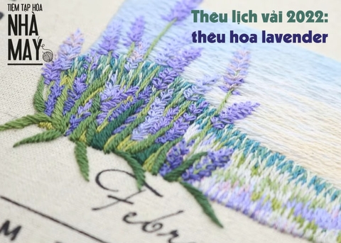 Thêu lịch vải 2022: thêu hoa lavender (có mẫu in)