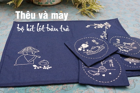 Hướng dẫn chi tiết cách thêu và may bộ kit lót bàn trà