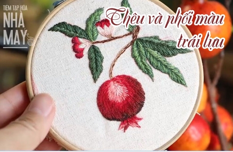 Học thêu cơ bản: Hướng dẫn thêu và phối màu trái lựu (có mẫu in)