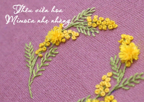 Thêu viền hoa Mimosa nhẹ nhàng (có mẫu in)