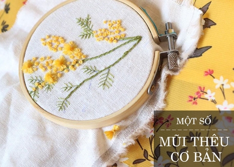 Bài 3: Học thêu hiện đại với các mũi thêu cơ bản (Phần 1): Mũi thêu lướt vặn, đột thưa, sa hạt, lazy daisy, đâm xô, bó bạt, fishbone