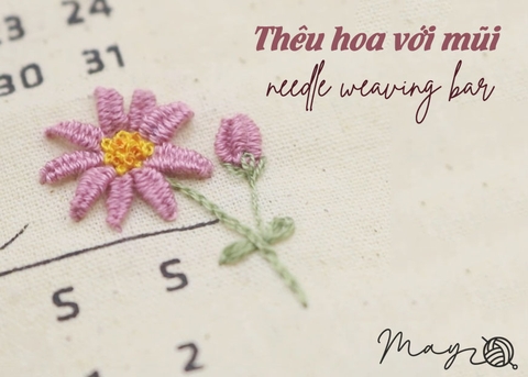 Thực hành thêu hoa nhí lạ mắt với mũi needle weaving bar (có mẫu in)