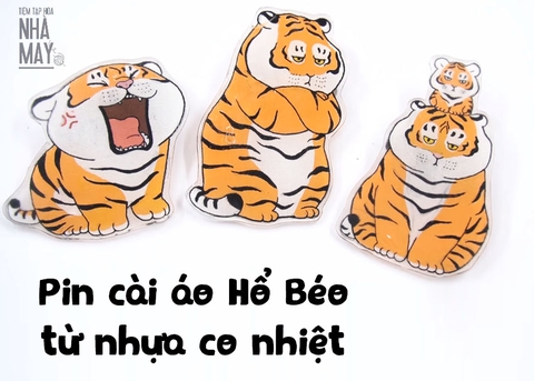 Pin cài áo Hổ Béo từ nhựa co nhiệt