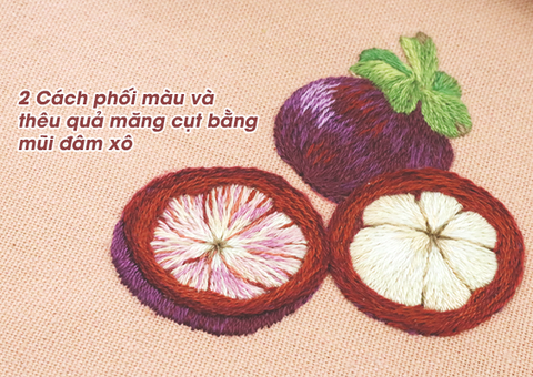 2 cách phối màu và thêu quả măng cụt với mũi đâm xô (có mẫu in)