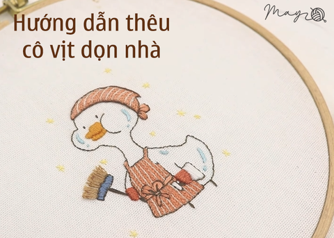 Hướng dẫn thêu cô vịt dọn nhà (có mẫu in)