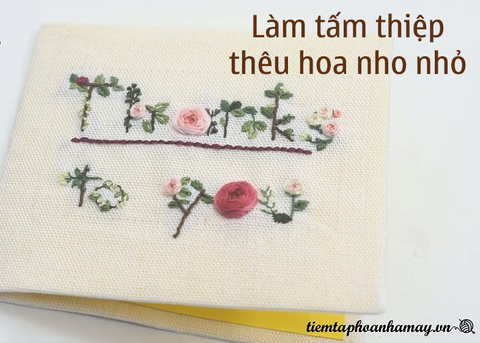 Làm tấm thiệp thêu hoa nho nhỏ (có mẫu in)