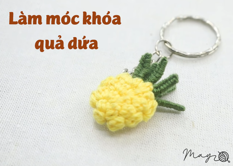 Thêu và làm móc khóa quả dứa be bé
