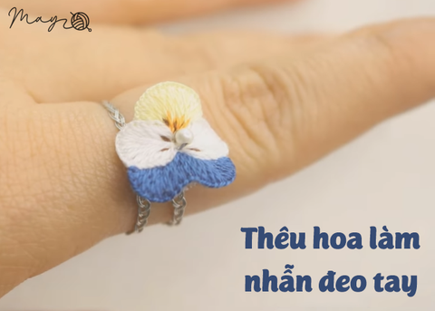Hướng dẫn thêu hoa và làm nhẫn đeo tay nhỏ xinh