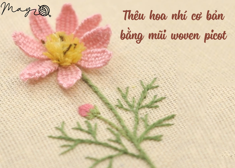 Hướng dẫn thêu hoa nhí cơ bản bằng mũi woven picot (có mẫu in)