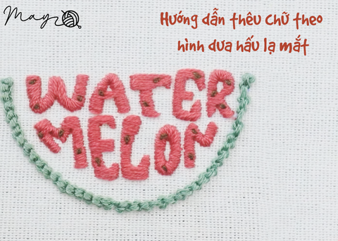 Hướng dẫn thêu chữ theo hình dưa hấu lạ mắt (có mẫu in)