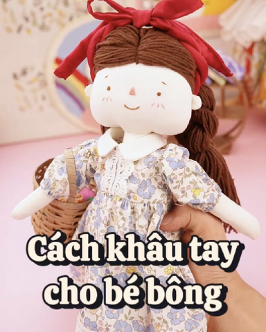 Hướng dẫn khâu tay búp bê vải chi tiết - Tiệm Tạp Hóa Nhà May