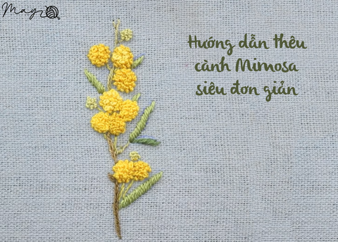 Hướng dẫn thêu cành Mimosa siêu đơn giản cho người mới bắt đầu (có mẫu in)